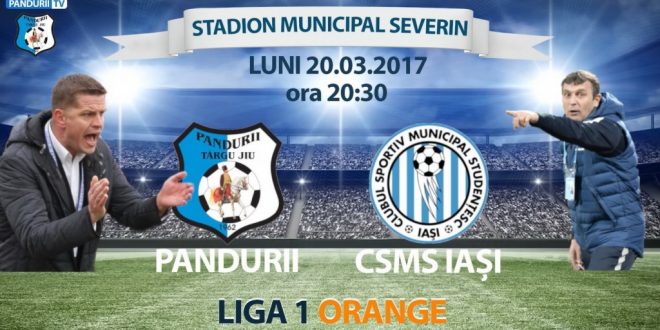 MECIUL 400 IN LIGA 1: PANDURII TÂRGU JIU – CSM POLI IAŞI / Luni 20 martie, ora 20:30, Stadion Municipal din Severin