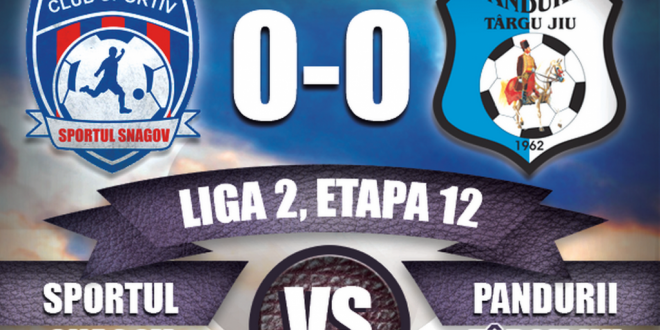 LIGA A II-A / ETAPA A 12-A: SPORTUL SNAGOV – PANDURII TÂRGU JIU, SCOR  0-0